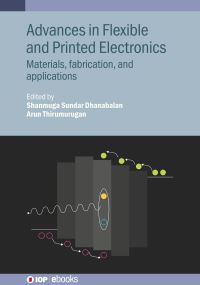 Book Cover for Advances in Flexible and Printed Electronics by Shanmuga Sundar Dhanabalan, Arun Thirumurugan