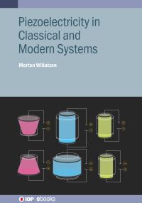 Book Cover for Piezoelectricity in Classical and Modern Systems by Morten Willatzen