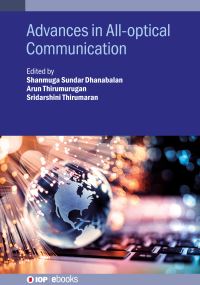 Book Cover for Advances in All-Optical Communication by Shanmuga Sundar Dhanabalan, Arun Thirumurugan, Sridarshini Thirumaran