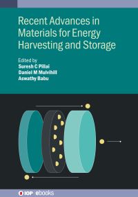 Book Cover for Recent Advances in Materials for Energy Harvesting and Storage by Suresh C Pillai, Daniel Mulvihill, Aswathy Babu