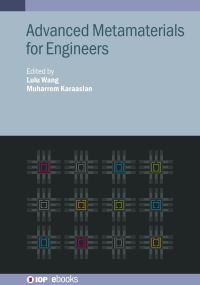 Book Cover for Advanced Metamaterials for Engineers by Lulu Wang, Muharrem Karaaslan