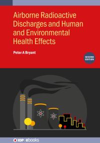 Book Cover for Airborne Radioactive Discharges and Human and Environmental Health Effects by Peter A Bryant