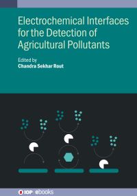 Book Cover for Electrochemical Interfaces for the Detection of Agricultural Pollutants by Chandra Sekhar Rout