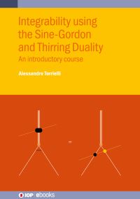 Book Cover for Integrability Using the Sine-Gordon and Thirring Duality by Alessandro Torrielli
