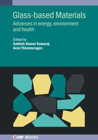 Book Cover for Glass-Based Materials by SathishKumar Kamaraj, Arun Thirumurugan