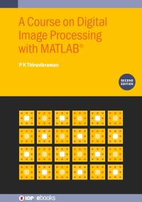 Book Cover for A Course on Digital Image Processing With MATLAB by P K Thiruvikraman