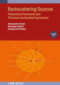 Book Cover for Backscattering Sources. Volume 1 Theoretical Framework and Thomson Back-Scattering Sources by Alessandro Curcio, G Dattoli, Emanuele Di Palma