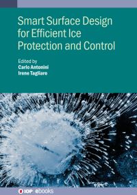Book Cover for Smart Surface Design for Efficient Ice Protection and Control by Carlo Antonini, Irene Tagliaro