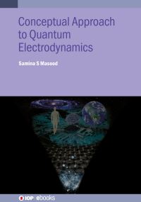 Book Cover for Conceptual Approach to Quantum Electrodynamics and Applications by Samina Masood