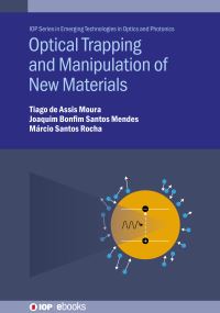 Book Cover for Optical Trapping and Manipulation of New Materials by Tiago de Assis Moura, Joaquim Bonfim Santos Mendes, Márcio Santos Rocha