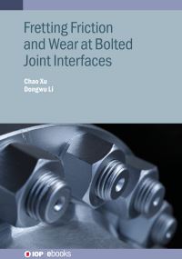 Book Cover for Fretting Friction and Wear at Bolted Joint Interfaces by Chao Xu, Dongwu Li