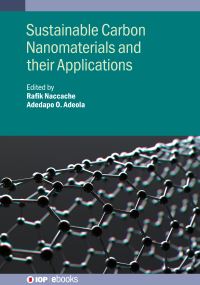 Book Cover for Sustainable Carbon Nanomaterials and Their Applications by Rafik Naccache, Adedapo Adeola