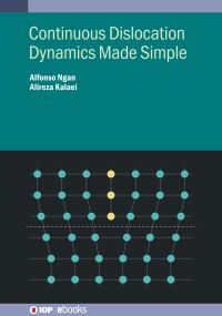 Book Cover for Continuous Dislocation Dynamics Made Simple by A H W Ngan, Alireza Kalaei