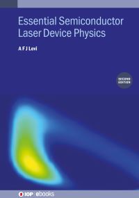 Book Cover for Essential Semiconductor Laser Device Physics (Second Edition) by A F J Levi