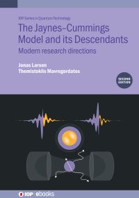 Book Cover for The Jaynes-Cummings Model and Its Descendants by Jonas Larson, Themistoklis Mavrogordatos