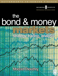 Book Cover for The Bond and Money Markets by Moorad Choudhry, Securities Institute