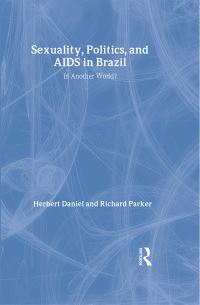 Book Cover for Sexuality, Politics and AIDS in Brazil by Herbert Daniel, Richard G Parker