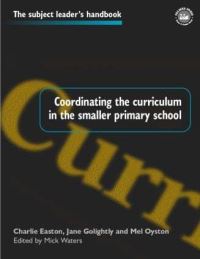 Book Cover for Coordinating the Curriculum in the Smaller Primary School by Charles Easton, Jane Golightly, Mel Oyston, Mick Waters