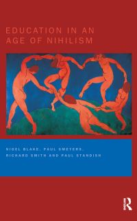 Book Cover for Education in an Age of Nihilism by Nigel Blake