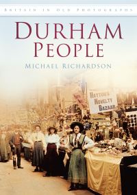 Book Cover for Durham People in Old Photographs by Michael F Richardson