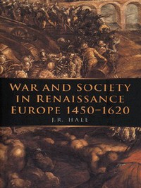 Book Cover for War and Society in Renaissance Europe 1450-1620 by J R Hale