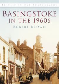 Book Cover for Basingstoke in the 1960S by Robert Brown