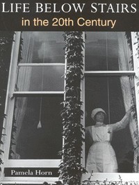 Book Cover for Life Below Stairs in the 20th Century by Pamela Horn
