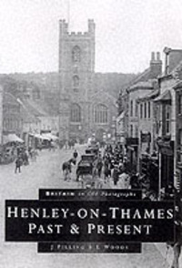 Book Cover for Henley-on-Thames Past & Present by John C Pilling, Lorraine Woods