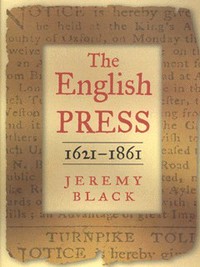 Book Cover for The English Press, 1621-1861 by Jeremy Black