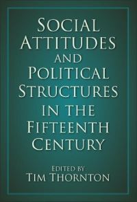 Book Cover for Social Attitudes and Political Structures in the Fifteenth Century by Tim Thornton