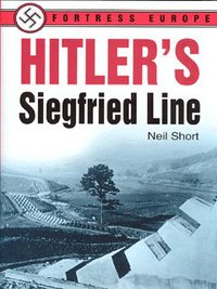 Book Cover for Hitler's Siegfried Line by Neil Short