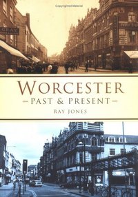 Book Cover for Worcester Past & Present by Ray Jones