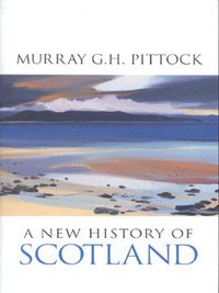 Book Cover for A New History of Scotland by Murray Pittock