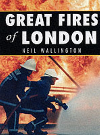 Book Cover for Great Fires of London by Neil Wallington