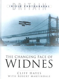 Book Cover for The Changing Face of Widnes by Cliff Hayes, Robert Martindale