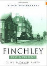 Book Cover for Finchley Past & Present by Clive R Smith, David Smith