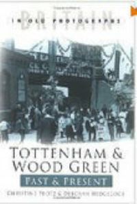 Book Cover for Tottenham & Wood Green by Chris Protz, Deborah Hedgecock