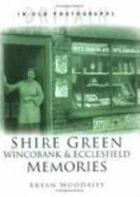 Book Cover for Shire Green, Wincobank & Ecclesfield Memories by Bryan Woodriff