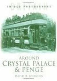 Book Cover for Around Crystal Palace & Penge by David R Johnson