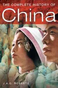 Book Cover for The Complete History of China by J A G Roberts