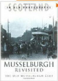 Book Cover for Musselburgh Revisited by Old Musselburgh Club