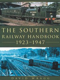 Book Cover for The Southern Rail Handbook, 1923-1947 by David W Wragg