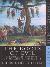 Book Cover for The Roots of Evil by Christopher Hibbert