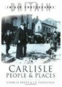 Book Cover for Carlisle People & Places by Charlie Emett, James P Templeton