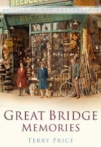 Book Cover for Great Bridge Memories by Terry Price