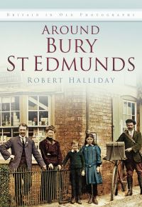 Book Cover for Around Bury St. Edmunds by Robert Halliday