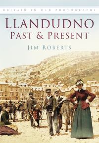 Book Cover for Llandudno Past & Present by Jim Roberts