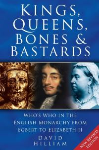 Book Cover for Kings, Queens, Bones and Bastards by David Hilliam