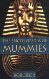 Book Cover for The Encyclopedia of Mummies by Bob Brier