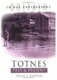 Book Cover for Totnes Past & Present by David F Vodden
